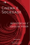 Cinema e sociedade: resistências e jogos de poder