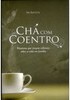 Chá com Coentro - Histórias que trazem reflexões sobre a vida em família