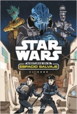 Star Wars. Aventuras en el espacio salvaje. El robo: Narrativa 4 (Star Wars)