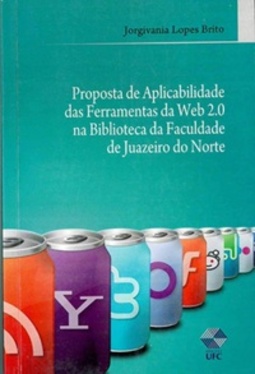 Proposta de Aplicabilidade das Ferramentas da Web 2.0 na Biblioteca da Faculdade de Juazeiro do Norte