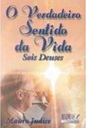O Verdadeiro Sentido da Vida: Sois Deuses