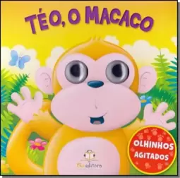 Olhinhos Agitados - Teo, O Macaco