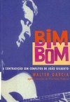 Bim Bom: a Contradição sem Conflitos de João Gilberto