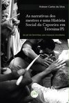As narrativas dos mestres e uma história social da capoeira em Teresina/PI: do pé do Berimbau aos espaços escolares