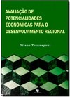 Avaliacao De Potencialidades Economicas Para O Desenvolvimento Regional
