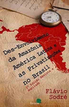 Des-envolvimento da Amazônia, América Latina e as privatizações no Brasil