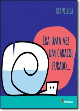 ERA UMA VEZ UM CARACOL FURADO