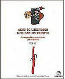 Anos Tormentosos: Luiz Carlos Prestes - vol. 3