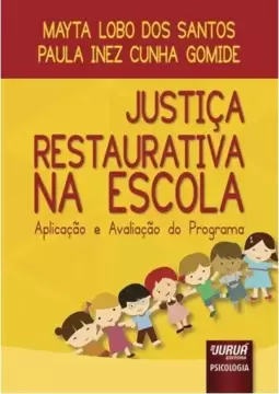 Justiça Restaurativa na Escola - Aplicação e Avaliação