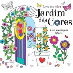 Jardim das cores: com mensagens bíblicas