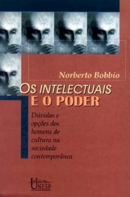 Os intelectuais e o poder: dúvidas e opções dos homens de cultura na sociedade contemporânea