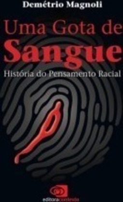 Uma Gota De Sangue História Do Pensamento Racial