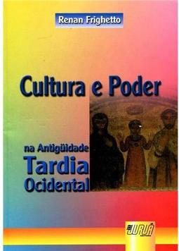 Cultura e Poder na Antiguidade Tardia Ocidental