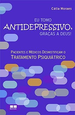 Eu Tomo  Antidepressivo, Graças a  Deus
