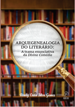 Arquegenealogia do literário: a trama enunciativa da Divina Comédia