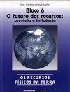 Os recursos físicos da Terra: bloco 6 - O futuro dos recursos: previsão e influência