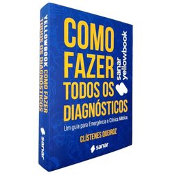 Yellowbook: Como Fazer Todos os Diagnósticos - SANAR MEDICINA