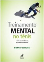 Treinamento mental no tênis: Como desenvolver as habilidades mentais
