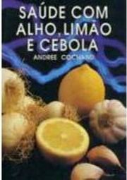Saúde com Alho, Limão e Cebola
