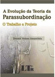 A evolução da teoria da parassubordinação: O trabalho a projeto