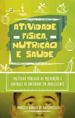 Atividade física, nutrição e saúde: Políticas públicas de prevenção e controle de obesidade em adolescente