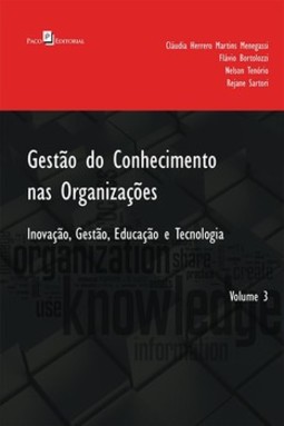 Gestão do conhecimento nas organizações: inovação, gestão, educação e tecnologia