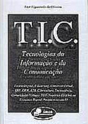 T.I.C.: Tecnologias da Informação e da Comunicação