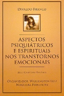 Aspectos Psiquiátricos e Espirituais nos Transtornos Emocionais