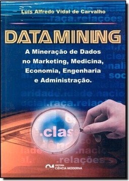 Datamining-A Mineracao De Dados No Marketing , Medicina , Economia , Engenharia E Administracao