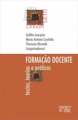 Formação docente: textos, teorias e práticas