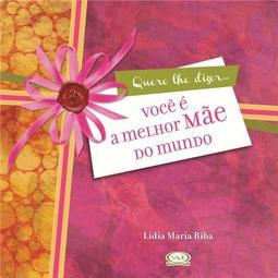 Você é a Melhor Mãe do Mundo