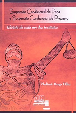 Suspensão Condicional da Pena e Suspensão Condicional do Processo