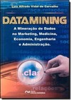 Datamining-A Mineracao De Dados No Marketing , Medicina , Economia , Engenharia E Administracao