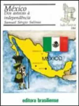 Mexico - dos Astecas À Independencia