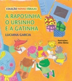 A Raposinha, o Ursinho e a Gatinha