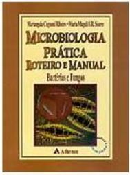 Microbiologia Prática: Roteiro e Manual: Bactérias e Fungos