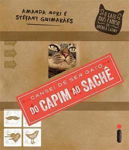CANSEI DE SER GATO: DO CAPIM AO SACHE