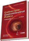 Endoscopia gastrointestinal prática: Fundamentos