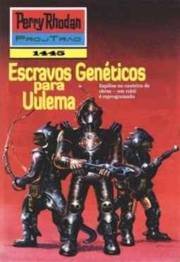 Escravos Genéticos para Uulema (Perry Rhodan #1445)