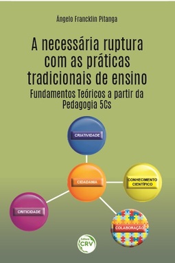 A necessária ruptura com as práticas tradicionais de ensino: fundamentos teóricos a partir da pedagogia 5cs