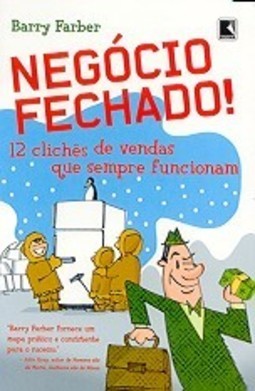 Negócio Fechado!: 12 Clichês de Vendas que Sempre Funcionam