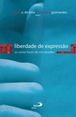 Liberdade de expressão: as várias faces de um desafio