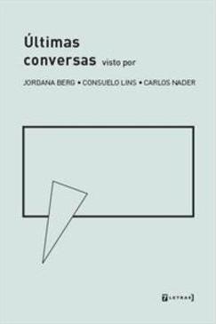 ULTIMAS CONVERSAS VISTO POR JOANA BERG...NADER