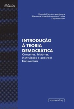 Introdução à teoria democrática: conceitos, histórias, instituições e questões transversais