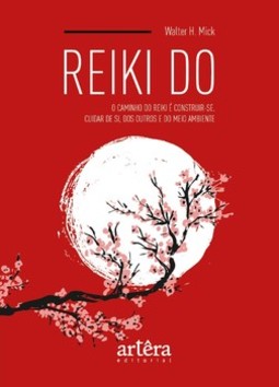 Reiki do: o caminho do reiki do é construir-se. cuidar de si, dos outros e do meio ambiente