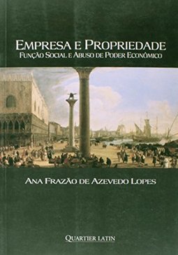 Empresa e Propriedade: Função Social e Abuso de Poder Econômico