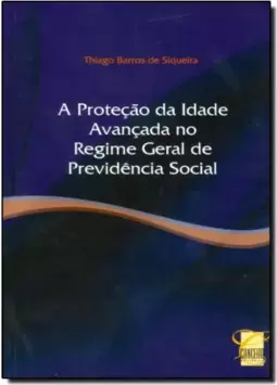 Proteção da Idade Avançada no Regime Geral de Previdência Social