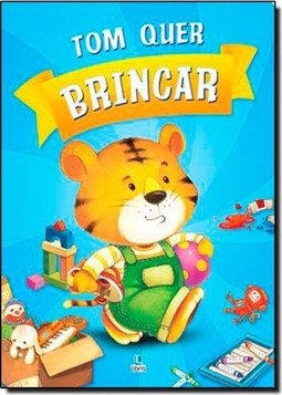 Saber Viver - Tom Quer Brincar