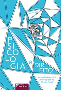 Psicologia e direito: o uso dos conceitos psicológicos no direito penal
