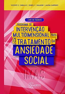 Programa de Intervenção Multidimensional para o Tratamento da Ansiedade Social - Livro do Paciente